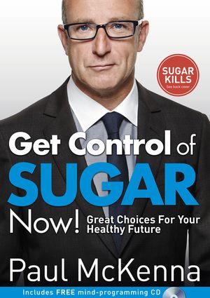 Get Control of Sugar Now!: master the art of controlling cravings with multi-million-copy bestselling author Paul McKenna's sure-fire system image number 0