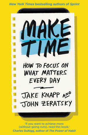 Make Time: How to focus on what matters every day image number 0