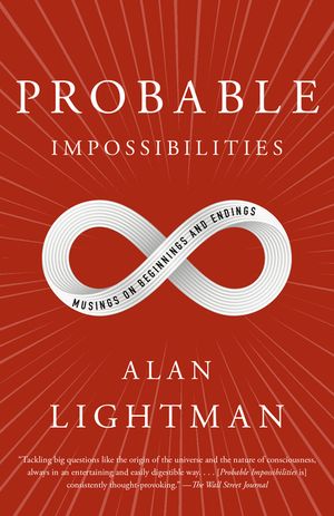 Probable Impossibilities: Musings on Beginnings and Endings image number 0