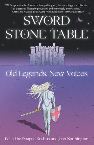 Sword Stone Table: Old Legends, New Voices image number 0