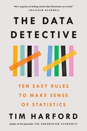 The Data Detective: Ten Easy Rules to Make Sense of Statistics image number 0