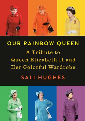 Our Rainbow Queen: A Tribute to Queen Elizabeth II and Her Colorful Wardrobe image number 0