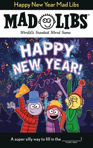 Happy New Year Mad Libs: World's Greatest Word Game image number 0