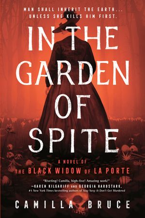 In the Garden of Spite: A Novel of the Black Widow of La Porte image number 0