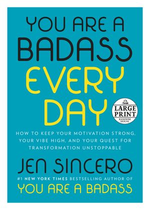 You Are a Badass Every Day: How to Keep Your Motivation Strong, Your Vibe High, and Your Quest for Transformation Unstoppable image number 0