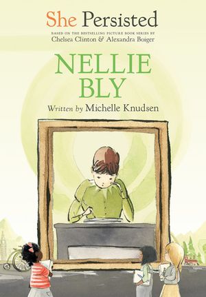 She Persisted: Nellie Bly image number 0