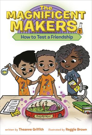 The Magnificent Makers #1: How to Test a Friendship image number 0