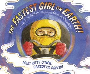 The Fastest Girl on Earth!: Meet Kitty O'Neil, Daredevil Driver! image number 0