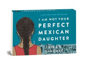Random Minis: I Am Not Your Perfect Mexican Daughter image number 0