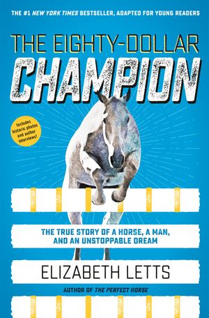 The Eighty-Dollar Champion (Adapted for Young Readers): The True Story of a Horse, a Man, and an Unstoppable Dream image number 0