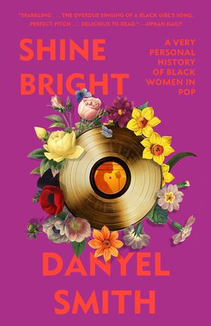 Shine Bright: A Very Personal History of Black Women in Pop image number 0