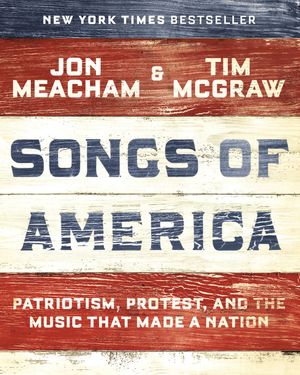 Songs of America: Patriotism, Protest, and the Music That Made a Nation image number 0
