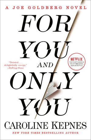 For You and Only You: A Joe Goldberg Novel image number 0