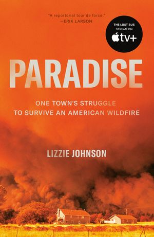 Paradise: One Town's Struggle to Survive an American Wildfire image number 0