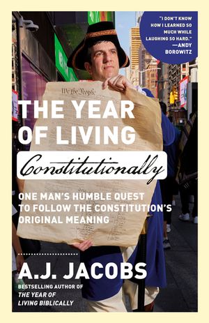 The Year of Living Constitutionally: One Man's Humble Quest to Follow the Constitution's Original Meaning image number 0