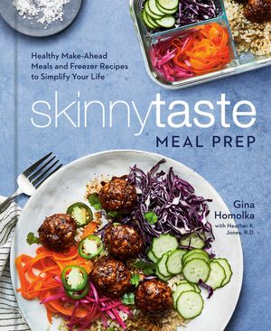 Skinnytaste Meal Prep: Healthy Make-Ahead Meals and Freezer Recipes to Simplify Your Life: A Cookbook image number 0