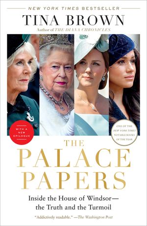The Palace Papers: Inside the House of Windsor--The Truth and the Turmoil image number 0