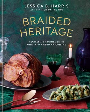 Braided Heritage: Recipes and Stories on the Origin of American Cuisine image number 0