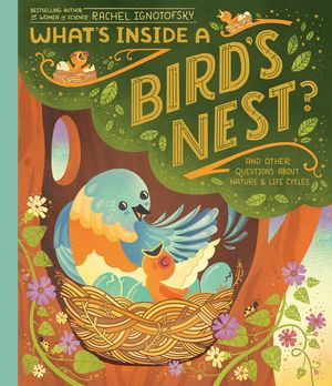 What's Inside a Bird's Nest?: And Other Questions about Nature & Life Cycles image number 0