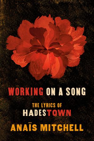 Working on a Song: The Lyrics of Hadestown image number 0