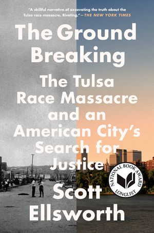 The Ground Breaking: The Tulsa Race Massacre and an American City's Search for Justice image number 0