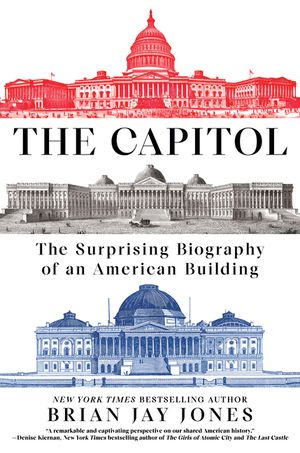 The Capitol: The Surprising Biography of an American Building image number 0