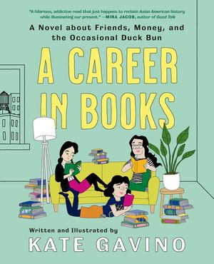A Career in Books: A Novel about Friends, Money, and the Occasional Duck Bun image number 0