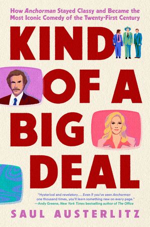 Kind of a Big Deal: How Anchorman Stayed Classy and Became the Most Iconic Comedy of the Twenty-First Century image number 0