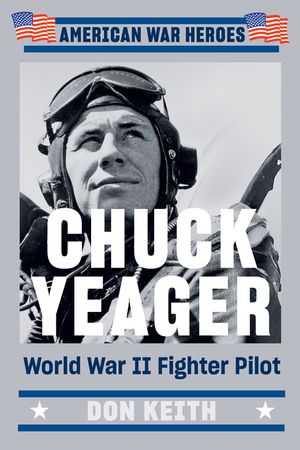 Chuck Yeager: World War II Fighter Pilot image number 0