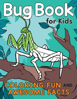 Bug Book for Kids: Coloring Fun and Awesome Facts image number 0