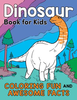 Dinosaur Book for Kids: Coloring Fun and Awesome Facts image number 0