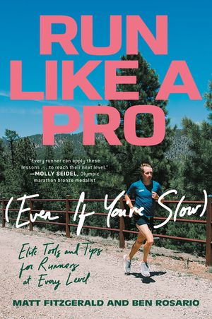 Run Like a Pro (Even If You're Slow): Elite Tools and Tips for Runners at Every Level image number 0