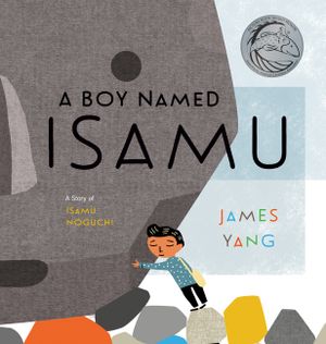 A Boy Named Isamu: A Story of Isamu Noguchi image number 0