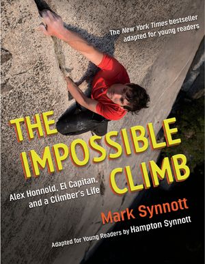 The Impossible Climb (Young Readers Adaptation): Alex Honnold, El Capitan, and a Climber's Life image number 0