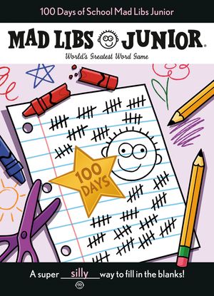 100 Days of School Mad Libs Junior: World's Greatest Word Game image number 0