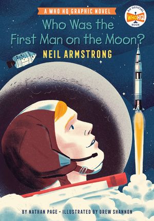 Who Was the First Man on the Moon?: Neil Armstrong: A Who HQ Graphic Novel image number 0