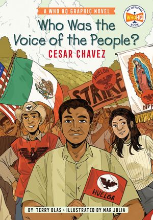 Who Was the Voice of the People?: Cesar Chavez: A Who HQ Graphic Novel image number 0