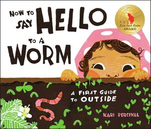 How to Say Hello to a Worm: A First Guide to Outside image number 0