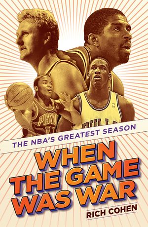 When the Game Was War: The Nba's Greatest Season image number 0