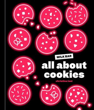 All about Cookies: A Milk Bar Baking Book image number 0