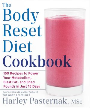 The Body Reset Diet Cookbook: 150 Recipes to Power Your Metabolism, Blast Fat, and Shed Pounds in Just 15 Days image number 0