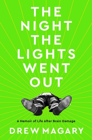 The Night the Lights Went Out: A Memoir of Life After Brain Damage image number 0