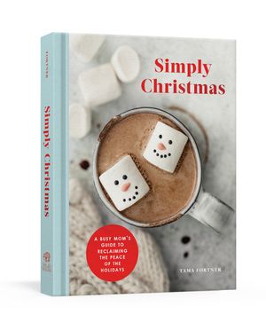 Simply Christmas: A Busy Mom's Guide to Reclaiming the Peace of the Holidays: A Devotional image number 0