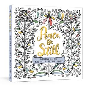 Peace, Be Still: A Coloring Book for Rediscovering Rest and Serenity image number 0