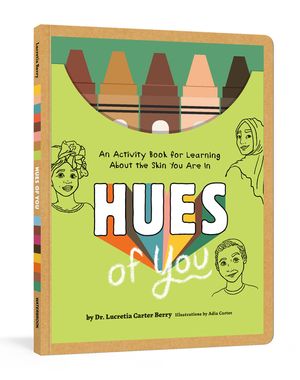 Hues of You: An Activity Book for Learning about the Skin You Are in image number 0