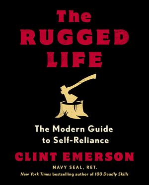 The Rugged Life: The Modern Guide to Self-Reliance image number 0