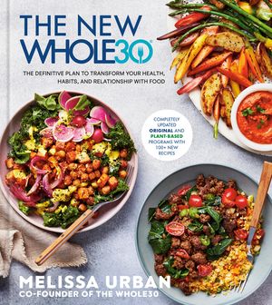 The New Whole30: The Definitive Plan to Transform Your Health, Habits, and Relationship with Food image number 0
