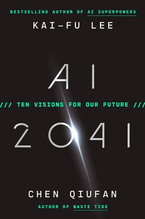 AI 2041: Ten Visions for Our Future image number 0