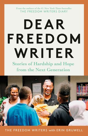 Dear Freedom Writer: Stories of Hardship and Hope from the Next Generation image number 0