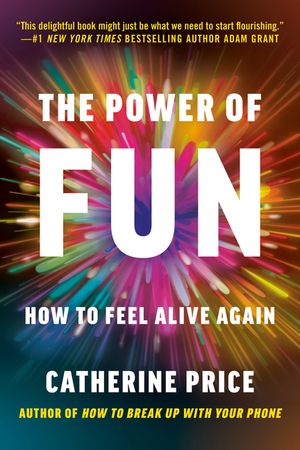The Power of Fun: How to Feel Alive Again image number 0